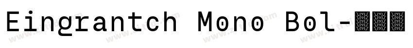 Eingrantch Mono Bol字体转换
